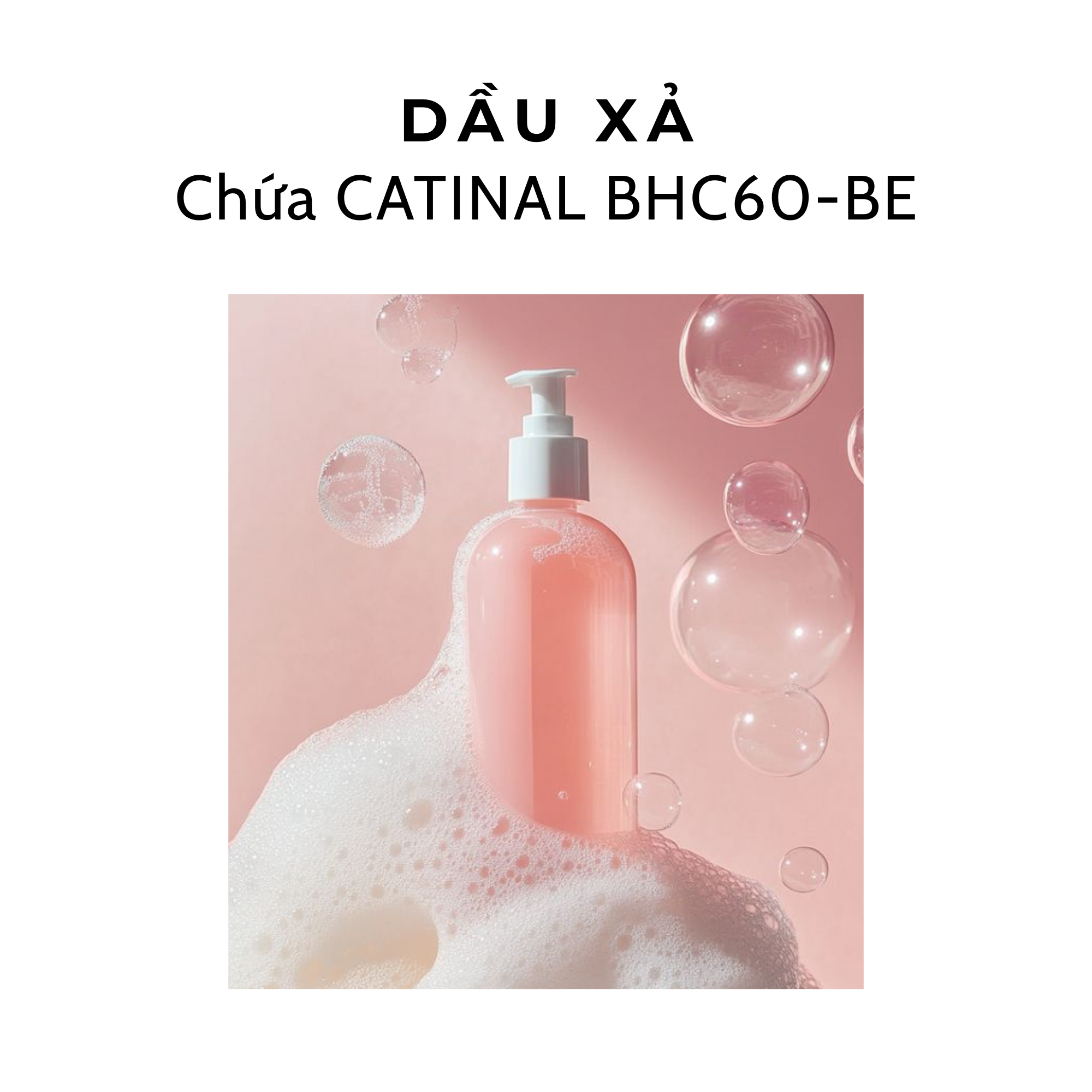  Dầu xả (3) - Chứa CATINAL BHC60-BE 