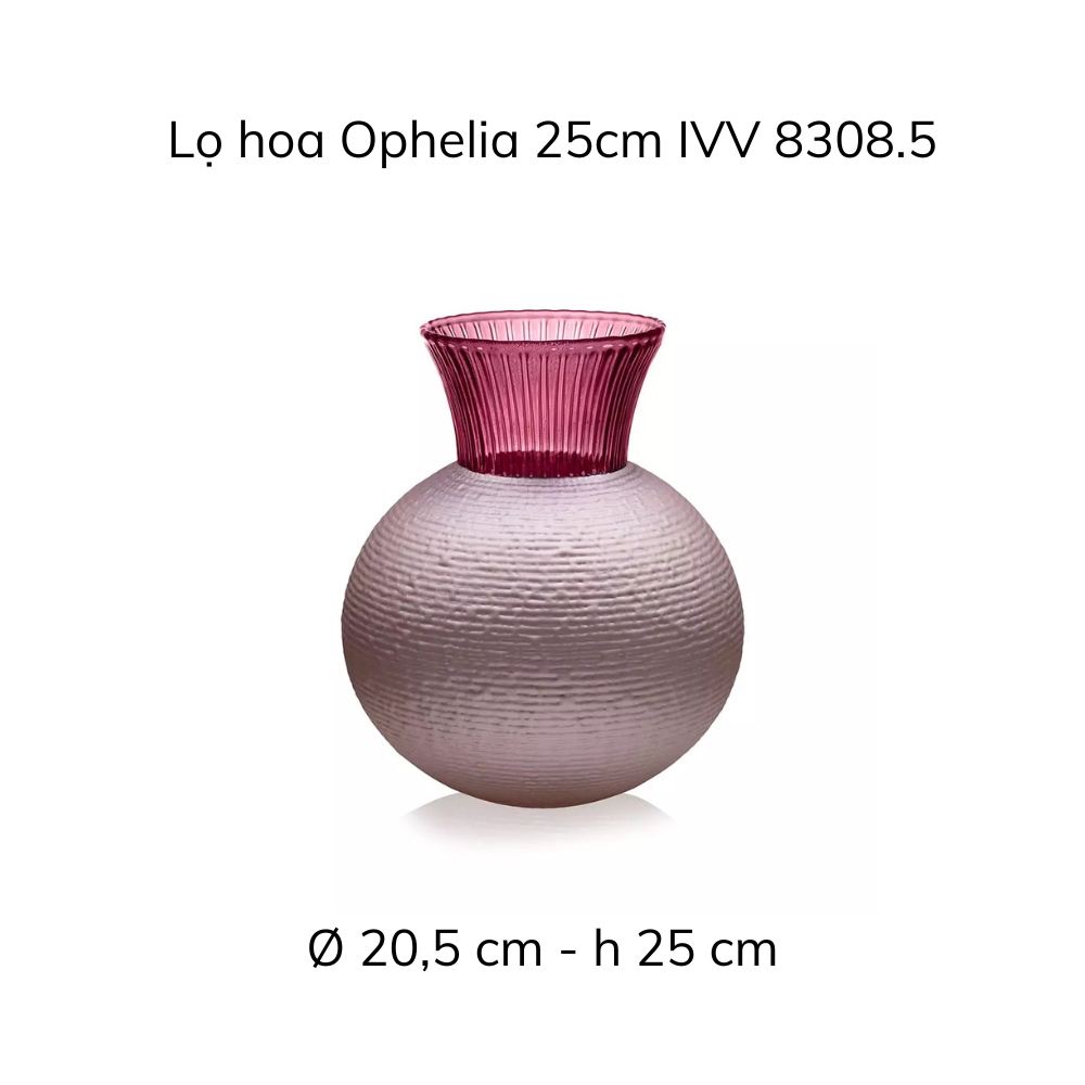 Lọ hoa IVV Ophelia nhiều màu sắc, kích cỡ