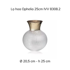 Lọ hoa IVV Ophelia nhiều màu sắc, kích cỡ