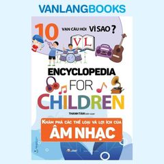 10 Vạn Câu Hỏi Vì Sao? Khám Phá Các Thể Loại Và Lợi Ích Của Âm Nhạc (Tái Bản 2024) - Vanlangbooks