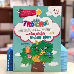 Các Trò Chơi Ghi Nhớ, Tưởng Tượng Và Cảm Nhận Không Gian (4 -5 Tuổi) - Vanlangbooks