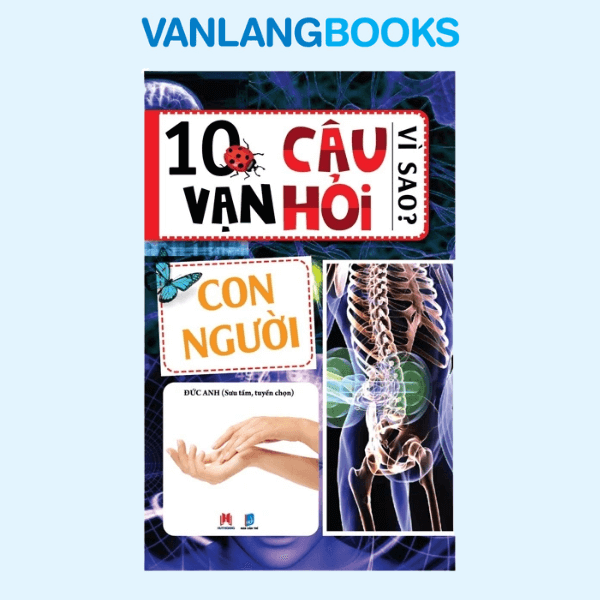 10 Vạn Câu Hỏi Vì Sao - Con Người