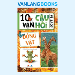 10 Vạn Câu Hỏi Vì Sao - Động Vật