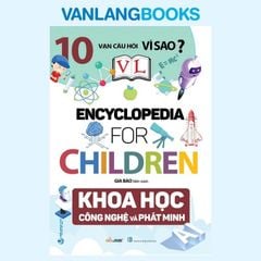 10 Vạn Câu Hỏi Vì Sao? Khoa Học Công Nghệ Và Phát Minh (Tái Bản 2024) - Vanlangbooks