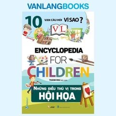 10 Vạn Câu Hỏi Vì Sao? Những Điều Thú Vị Trong Hội Hoạ (Tái Bản 2024) - Vanlangbooks