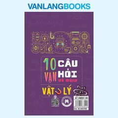 10 Vạn Câu Hỏi Vì Sao - Vật Lý