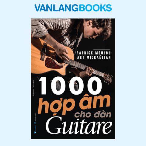 1000 Hợp Âm Cho Đàn Guitare (Tái Bản 2025) - Vanlangbooks
