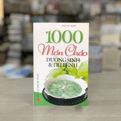 1000 Món Cháo Dưỡng Sinh Và Trị Bệnh - Vanlangbooks