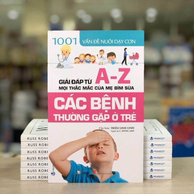 1001 Vấn Đề Nuôi Dạy Con - Các Bệnh Thường Gặp Ở Trẻ - Vanlangbooks