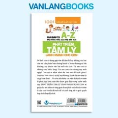 1001 Vấn Đề Nuôi Dạy Con - Phát Triển Tâm Lý Lành Mạnh Cho Con - Vanlangbooks