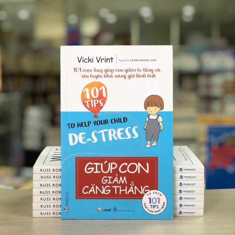101 Mẹo Hay: Giúp Con Giảm Căng Thẳng - Vanlangbooks
