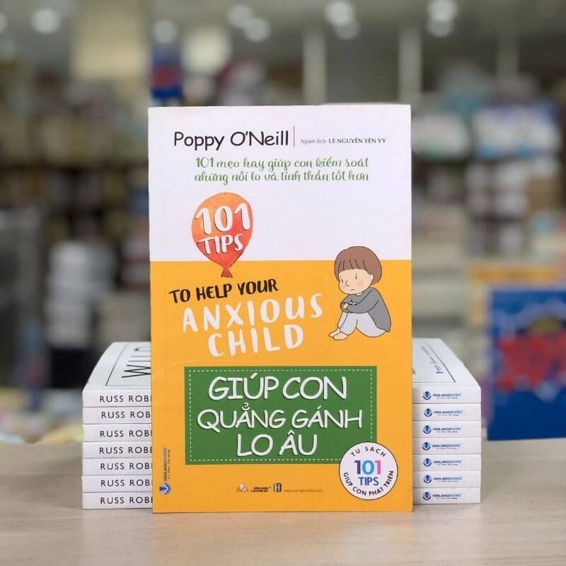 101 Mẹo Hay: Giúp Con Quẳng Gánh Lo Âu - Vanlangbooks