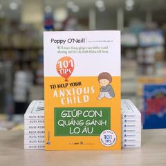 101 Mẹo Hay: Giúp Con Quẳng Gánh Lo Âu - Vanlangbooks