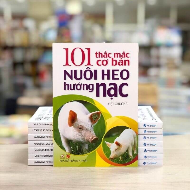 101 Thắc Mắc Cơ Bản Nuôi Heo Hướng Nạc - Vanlangbooks