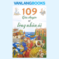 109 Câu Chuyện Về Lòng Nhân Ái