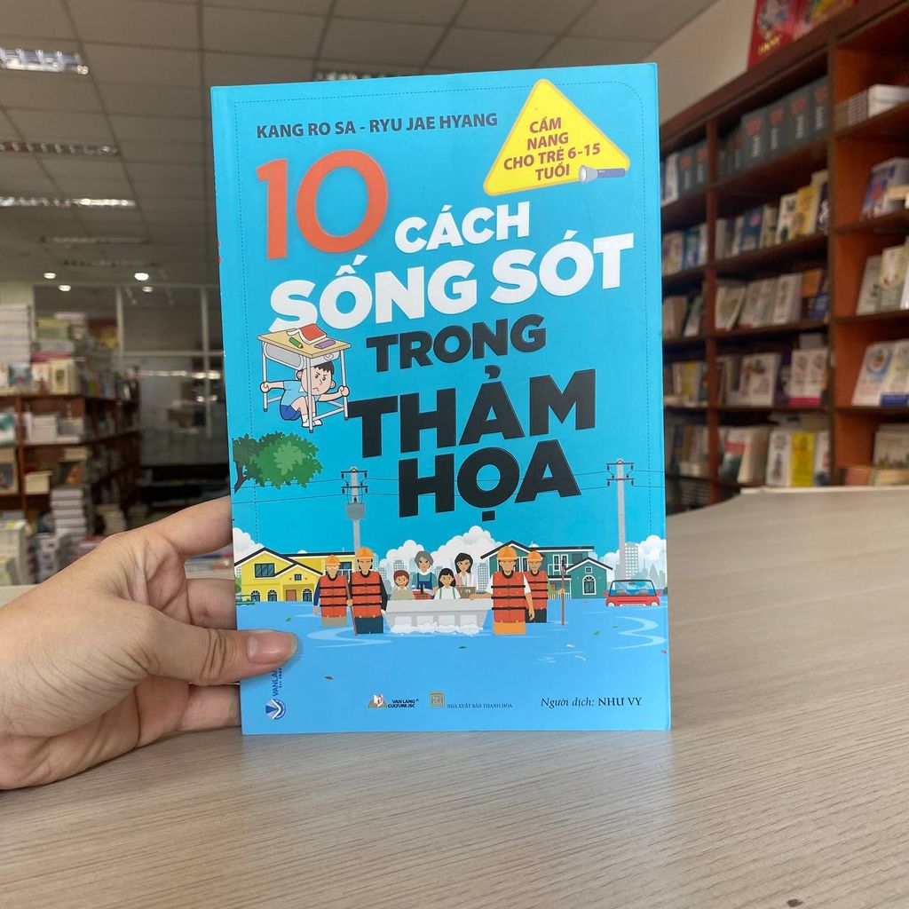 Cẩm Nang Cho Trẻ Từ 6 - 15 Tuổi - Cách Sống Sót Trong Thảm Họa - Vanlangbooks