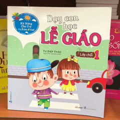 Dạy Con Học Lễ Giáo - Lớp Chồi 1 (Tái Bản 2021) - Vanlangbooks