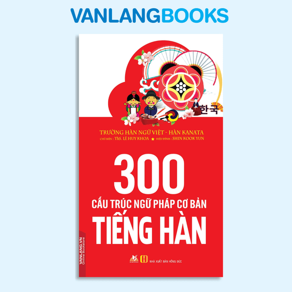 300 Cấu trúc ngữ pháp cơ bản tiếng Hàn - Vanlangbooks