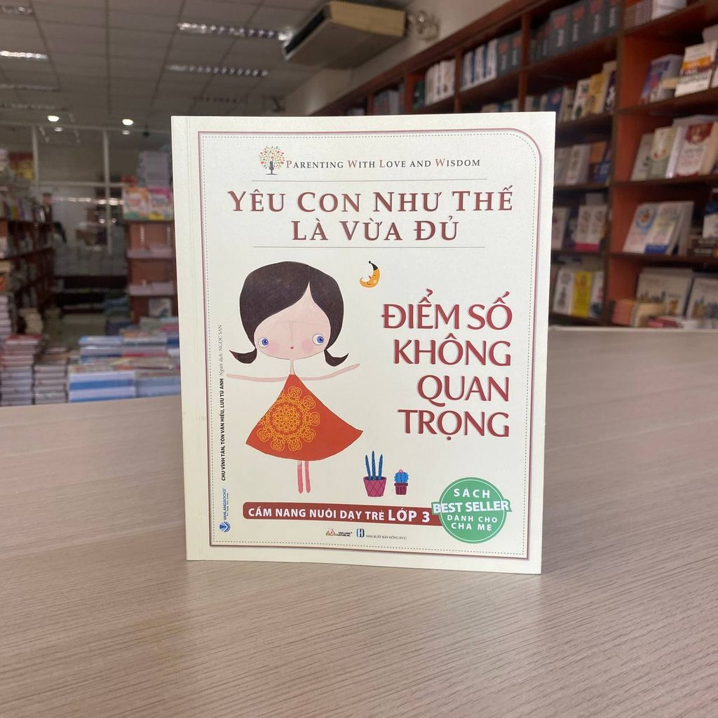 Yêu con như thế là vừa đủ - Điểm số không quan trọng - Vanlangbooks