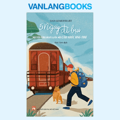 Sách 5 Ngày Đi Bụi - Hay Cuộc Phiêu Lưu Kì Lạ Của Một Nhóc Ung Thư