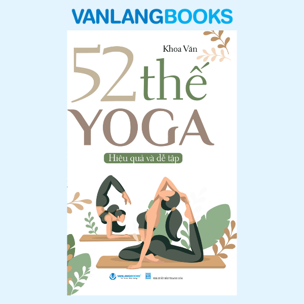 52 Thế Yoga Hiệu Quả Và Dễ Tập - (Tái Bản 2025) Vanlangbooks