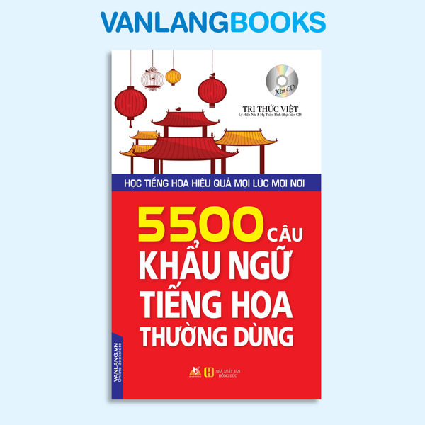 5500 Câu khẩu ngữ tiếng Hoa thường dùng (kèm CD) - Tái bản 2018 - Vanlangbooks