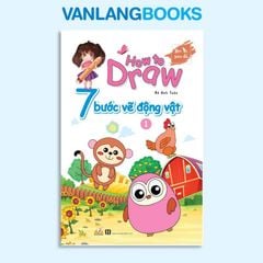 How To Draw - 7 Bước Vẽ Động Vật - Tập 1 - Vanlangbooks