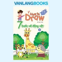 How To Draw - 7 Bước Vẽ Động Vật - Tập 2 - Vanlangbooks