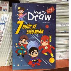 How To Draw - 7 Bước Vẽ Siêu Nhân - Tập 1 - Vanlangbooks
