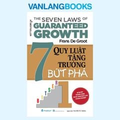 7 Quy Luật Tăng Trưởng Bức Phá - Vanlangbooks