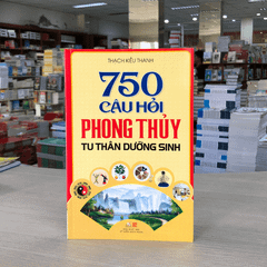 750 Câu hỏi phong thủy tu thân dưỡng sinh - Vanlangbooks