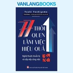 77 Thói Quen Làm Việc Hiệu Quả