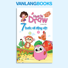 How To Draw - 7 Bước Vẽ Động Vật - Tập 1 - Vanlangbooks
