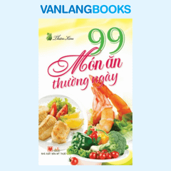 99 Món Ăn Thường Ngày - Vanlangbooks
