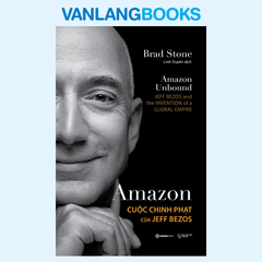Amazon - Cuộc Chinh Phạt Của Jeff Bezos