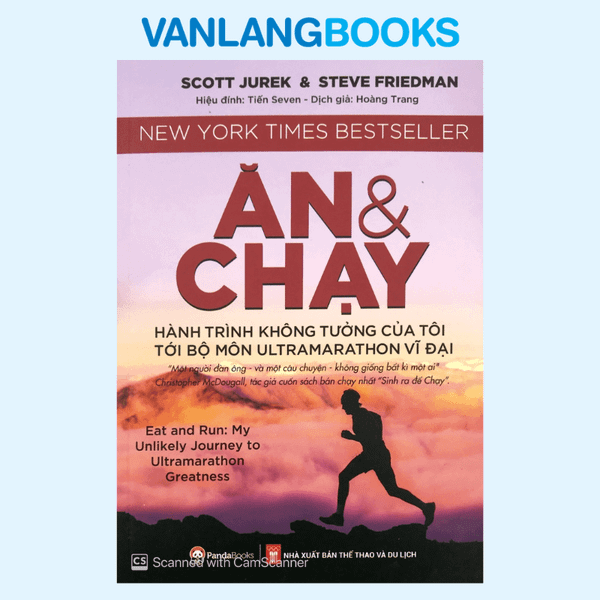 Ăn Và Chạy - Hành Trình Không Tưởng Của Tôi Tới Bộ Môn Ultramarathon Vĩ Đại