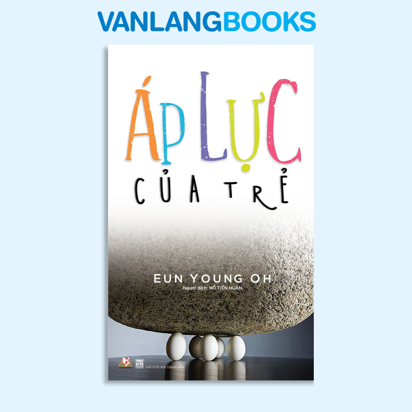 Sách Áp Lực Của Trẻ - Vanlangbooks