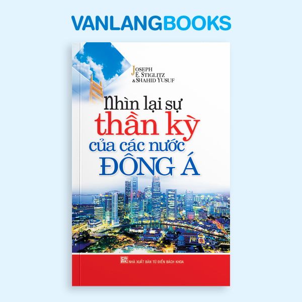 Nhìn lại sự thần kỳ của các nước Đông á - Vanlangbooks