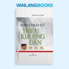 Tống Thái Tổ -Triệu Khuông Dẫn - Vanlangbooks