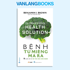 Bệnh Từ Miệng Mà Ra - Vanlangbooks