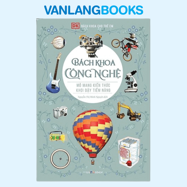 Bách Khoa Cho Trẻ Em -Bách Khoa Công Nghệ