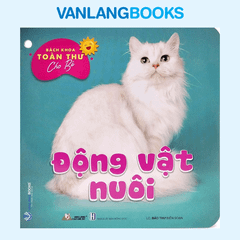 Bộ Bách Khoa Toàn Thư Cho Bé - Động Vật Nuôi (Bộ 5 Cuốn) - Vanglangbooks