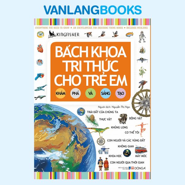 Bách Khoa Tri Thức Cho Trẻ Em - Khám Phá Và Sáng Tạo