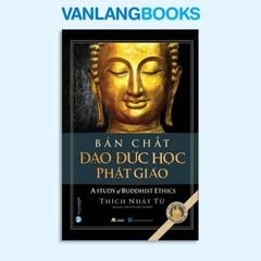 Bản Chất Đạo Đức Học Phật Giáo - Vanlangbooks