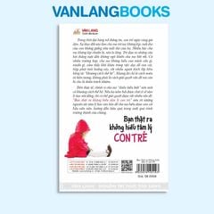 Bạn Thật Ra Không Hiểu Tâm Lý Con Trẻ - Vanlangbooks