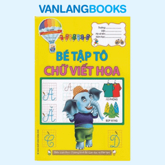Bé Chuẩn Bị Vào Lớp 1 - Bé Tập Tô Chữ Viết Hoa