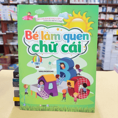 Bé Chuẩn Bị Vào Lớp - Bé Làm Quen Chữ Cái - Tập 2 (Dành Cho Trẻ Từ 4 - 5 Tuổi) - Vanlangbooks