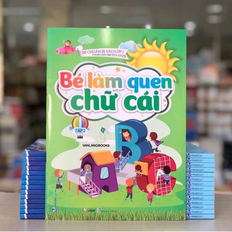 Bé Chuẩn Bị Vào Lớp - Bé Làm Quen Chữ Cái - Tập 2 (Dành Cho Trẻ Từ 4 - 5 Tuổi) - Vanlangbooks