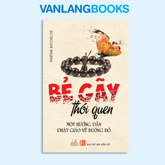 Bẻ Gãy Thói Quen - Vanlangbooks