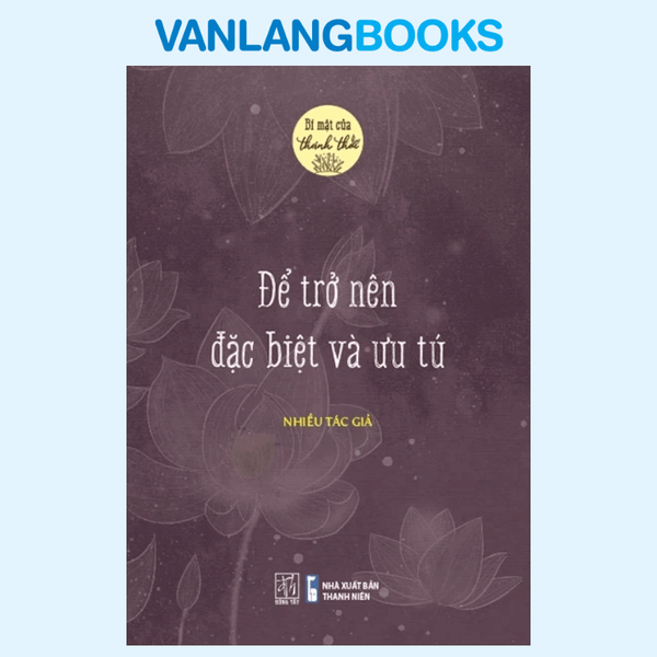 Bí Mật Của Thảnh Thơi - Để Trở Nên Đặc Biệt Và Ưu Tú